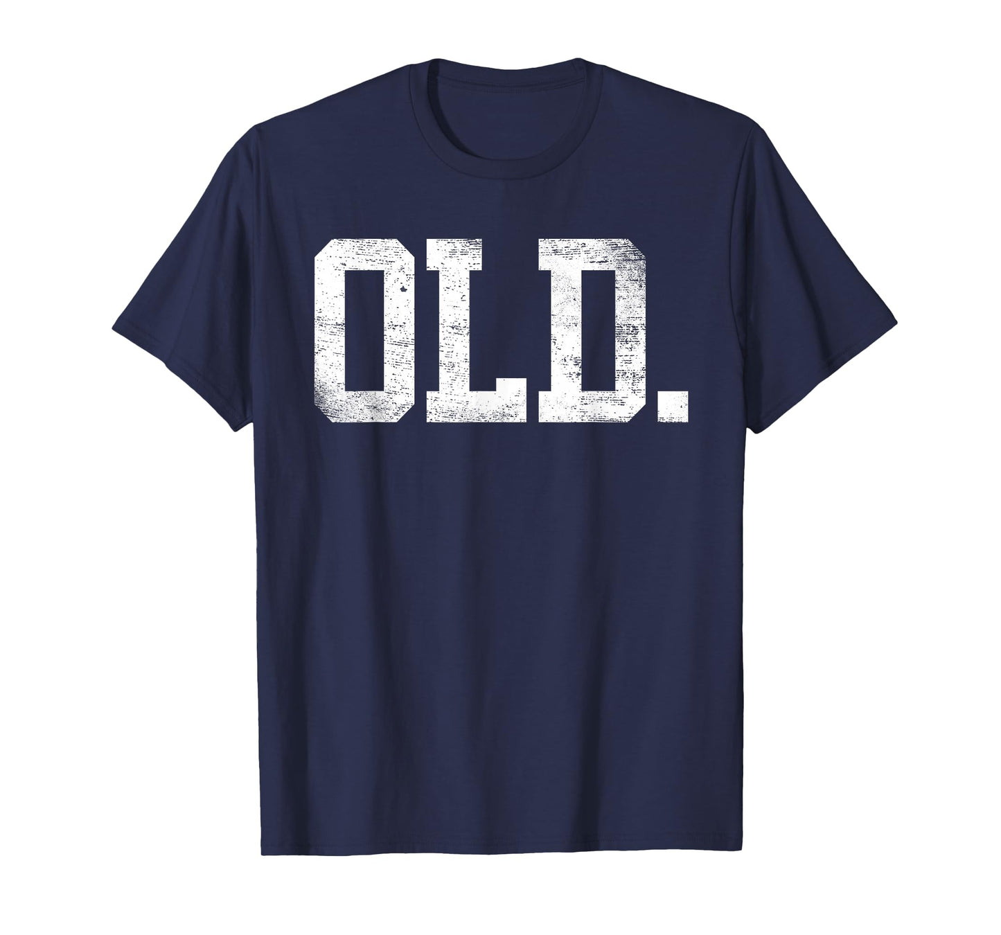Old Funny Old Man Senior Humor Dad Grandpa T-Shirt
