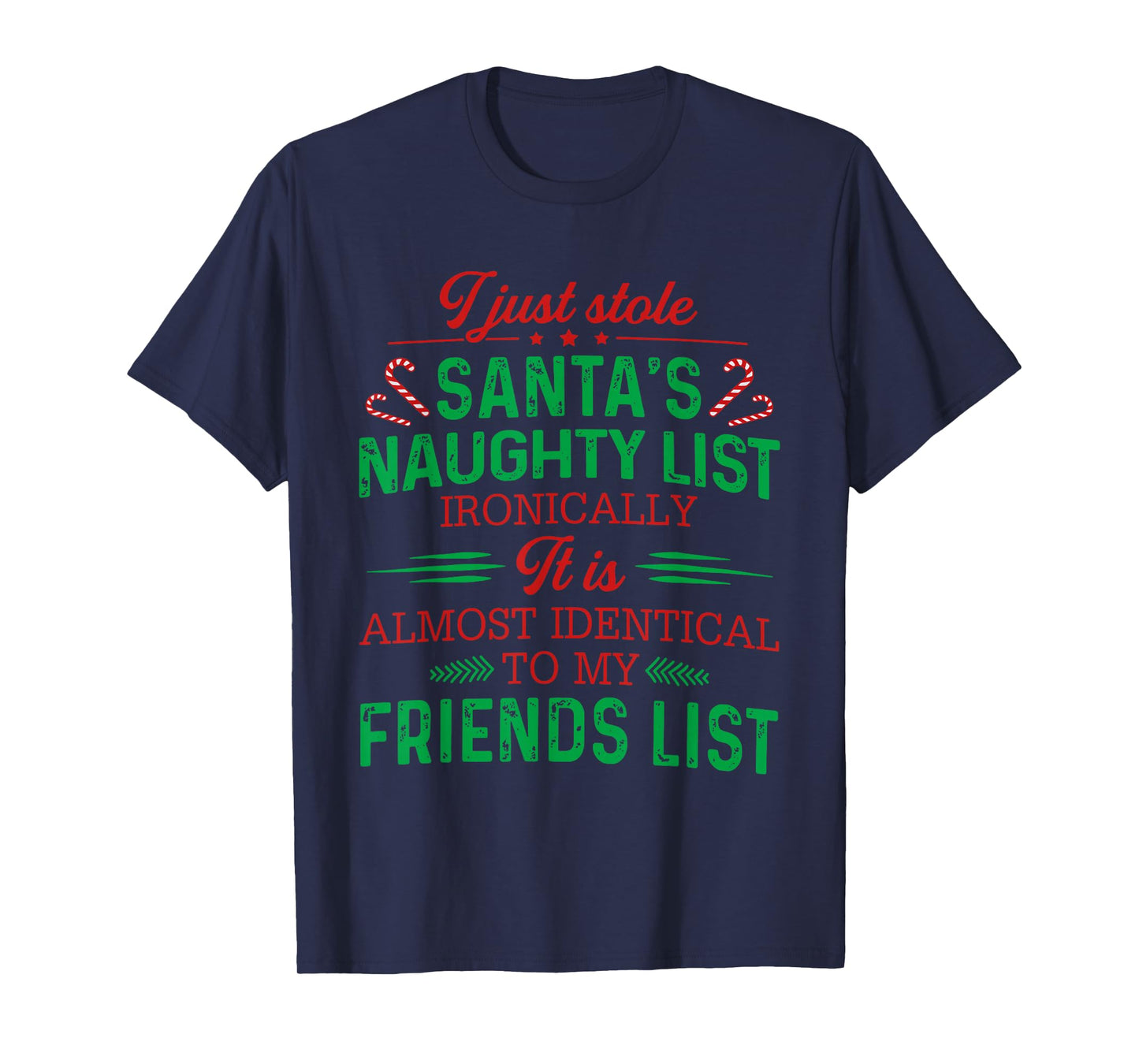 I Just Stole Santa's Naughty List Ironically It is Almost T-Shirt