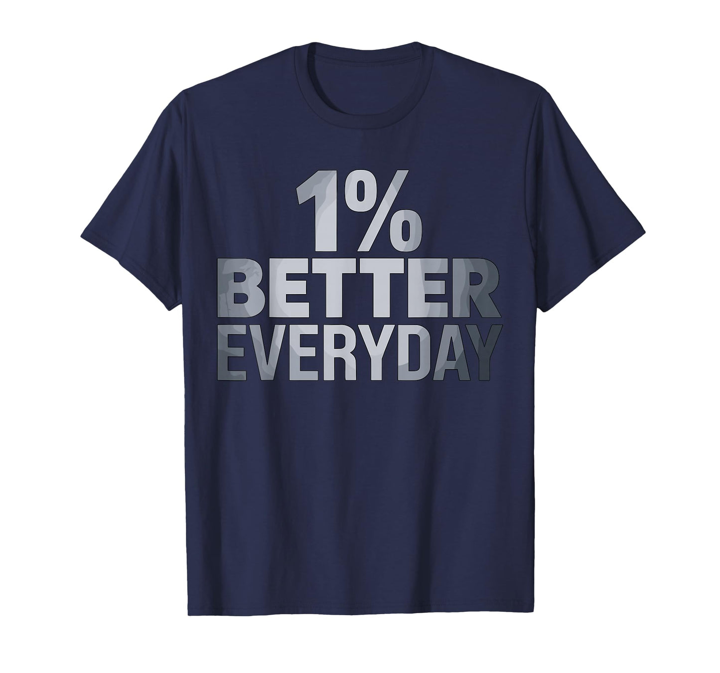 1% Better Everyday Motivational T-Shirt