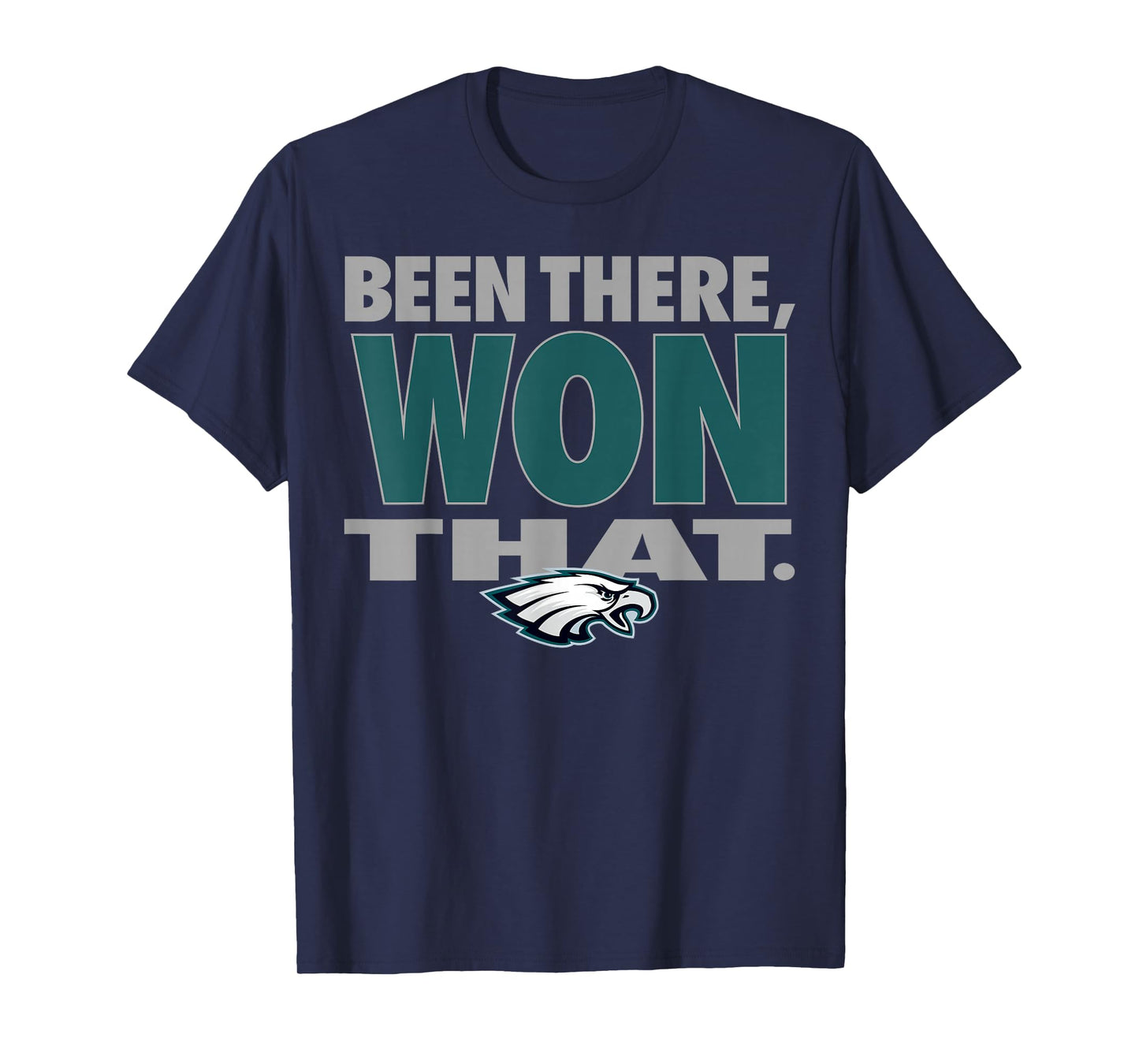 Been There Won That Eagles for Men Women T-Shirt
