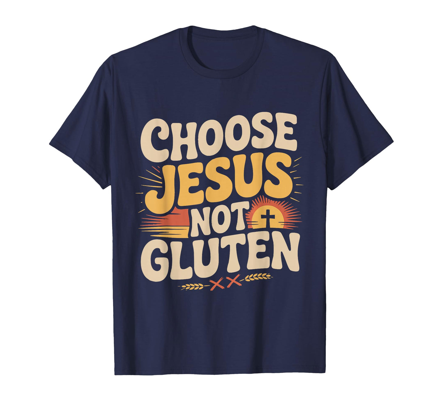Gluten Free Choose Jesus Not Gluten T-Shirt