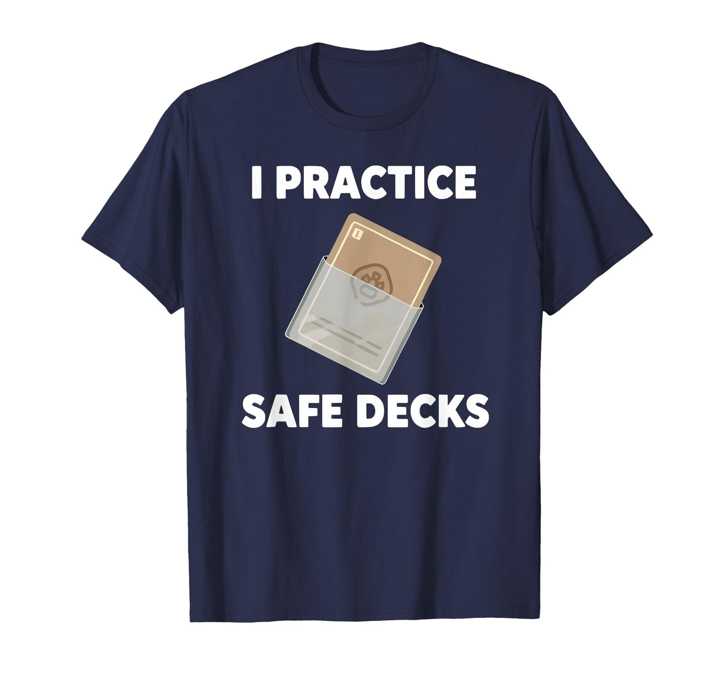 I Practice Safe Deckss Funny Gamer Saying Quote Men Women T-Shirt