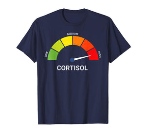 The Health Effects of High Cortisol Levels Funny Quote T-Shirt
