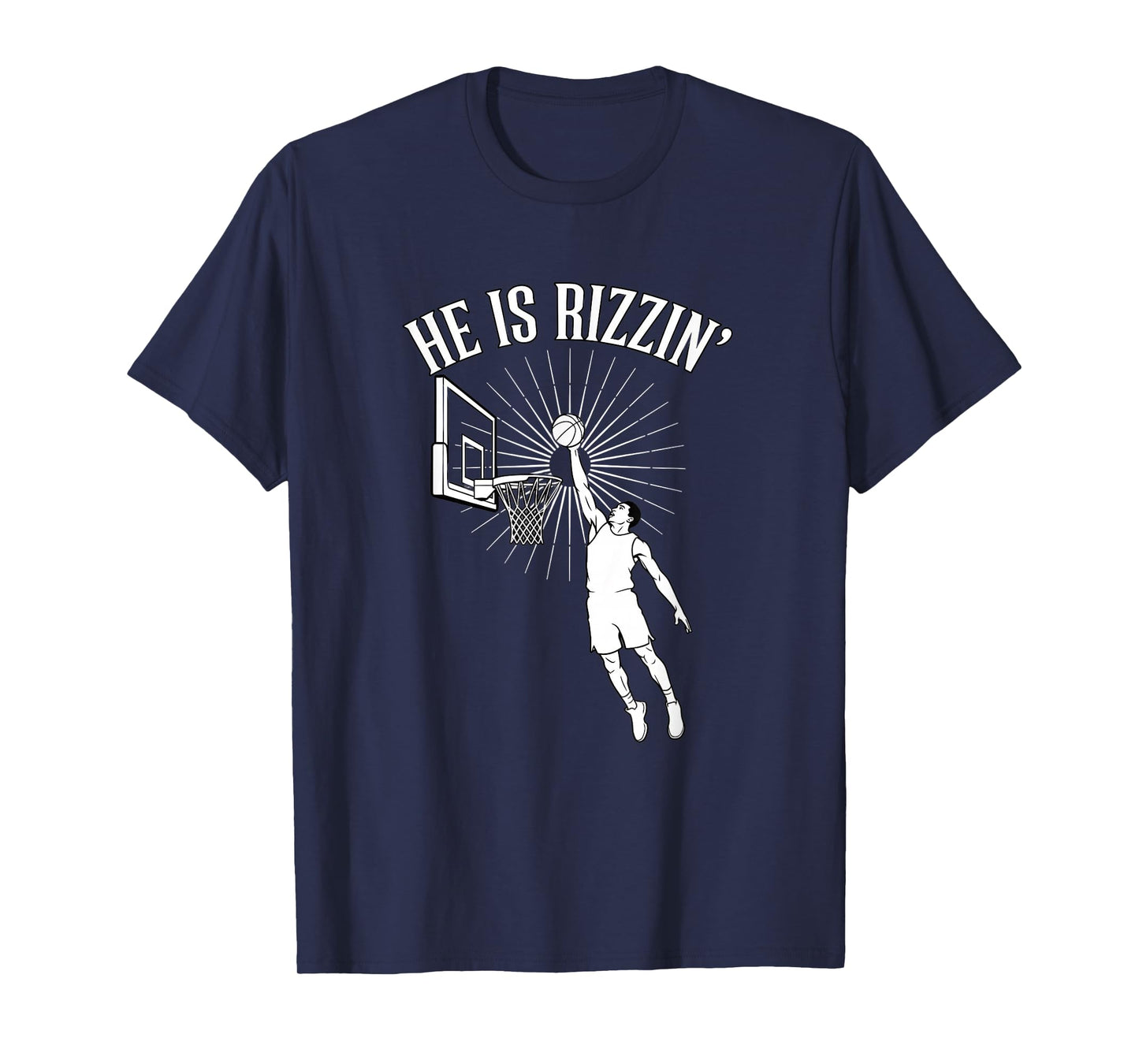 Basketball - HE is RIZZIN' Slam Dunk Hoop Design T-Shirt