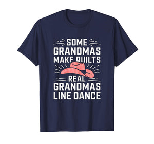 Some Grandmas Make Quilts Real Grandmas Line Dance Dancing T-Shirt