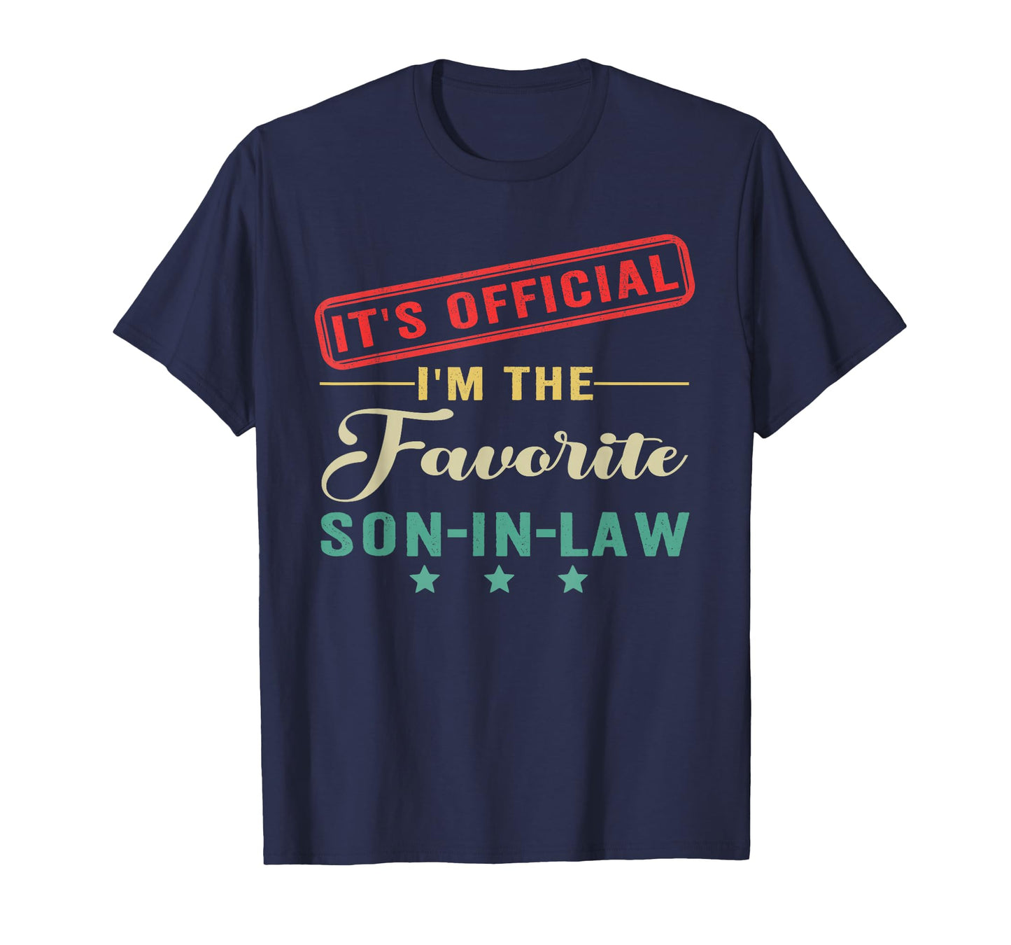 It’s Official I’m The Favorite Son in Law Fathers Day T-Shirt