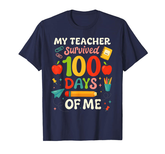 100 Days of School My Teacher Survived 100 Days of Me T-Shirt