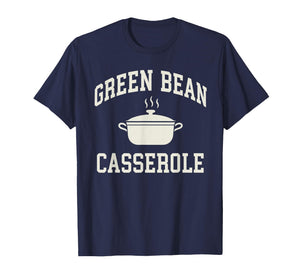 Thanksgiving Cooking Funny Green Bean Casserole T-Shirt