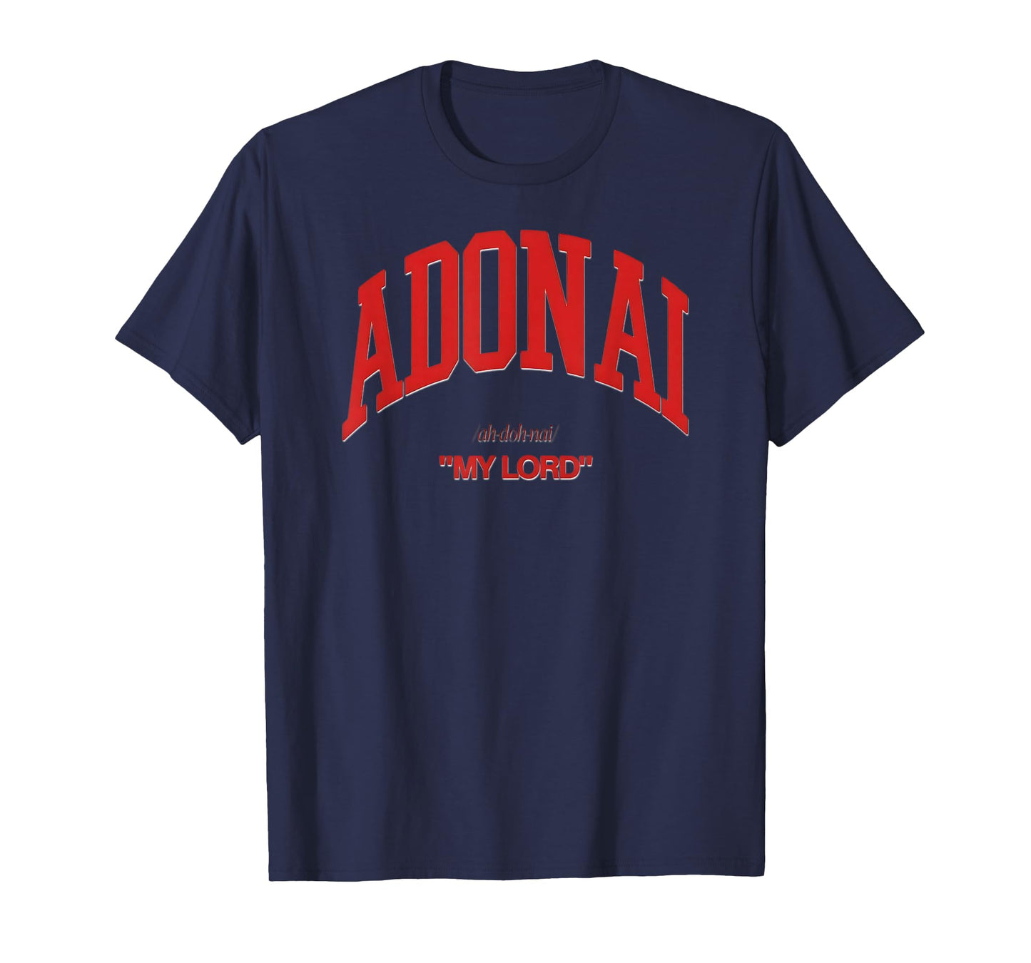 Adonai My Lord Hebrew Name Born Again Christian Faith Jesus T-Shirt