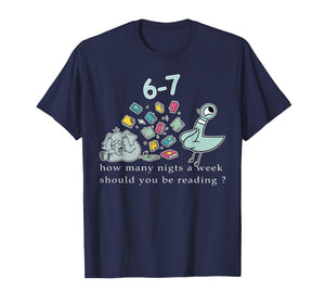 Teacher How Many Nights A Week Should You Be Reading 6-7 T-Shirt