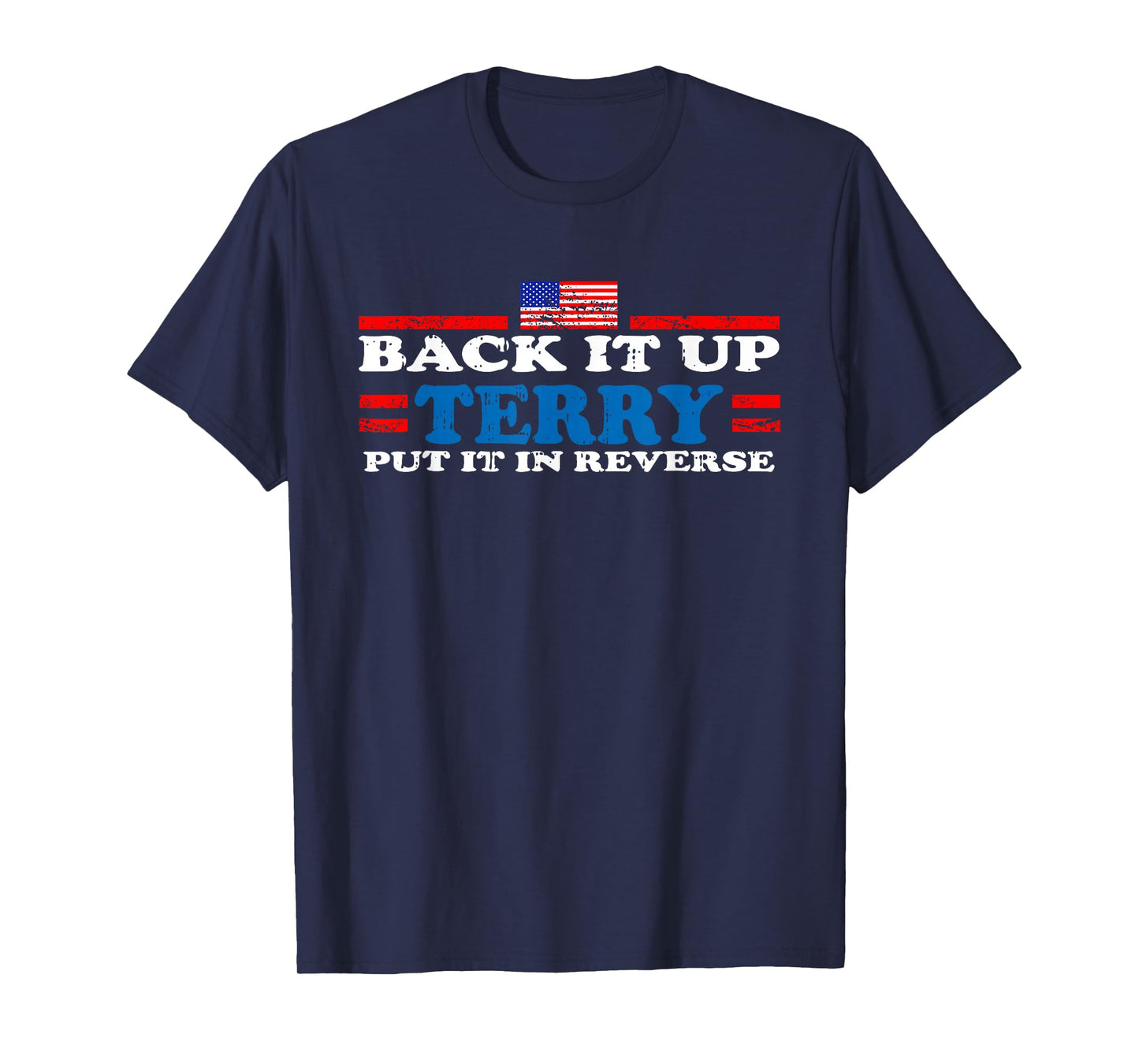 Back up Terry Put it in Reverse T-Shirt