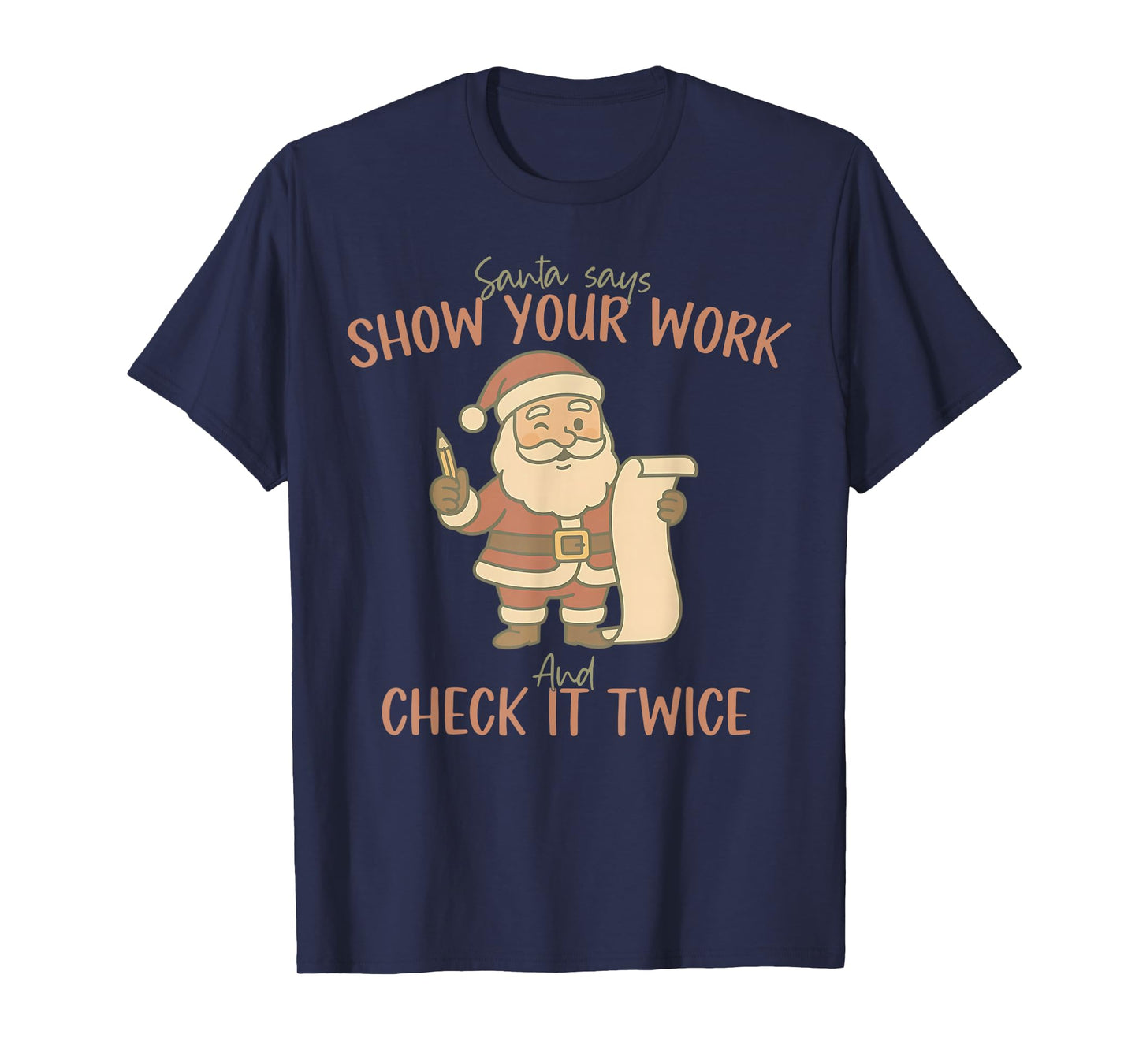 Santa Says Show Your Work & Check It Twice Math Teacher Xmas T-Shirt