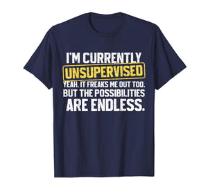 I'm Currently Unsupervised Funny Dad Papa Mens Sarcastic T-Shirt