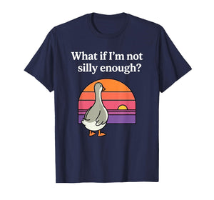What If I'm Not Silly Enough Funny Goose Meme Duck Sunset T-Shirt