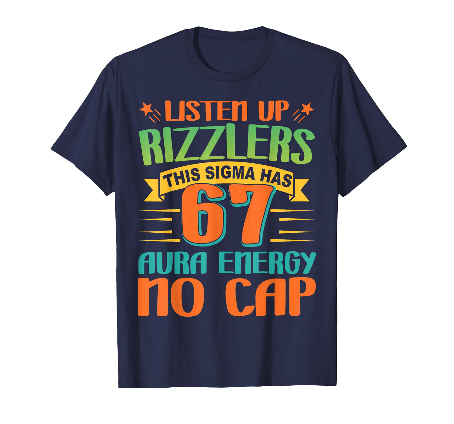 Listen Up Rizzlers 67 Aura Energy Six Seven Funny Meme 6 7 T-Shirt
