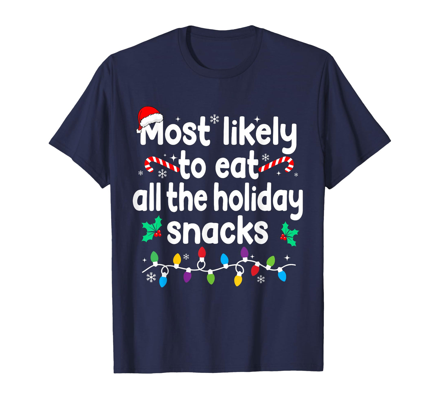 Most Likely to Eat All The Holiday Snacks Christmas Pajamas T-Shirt