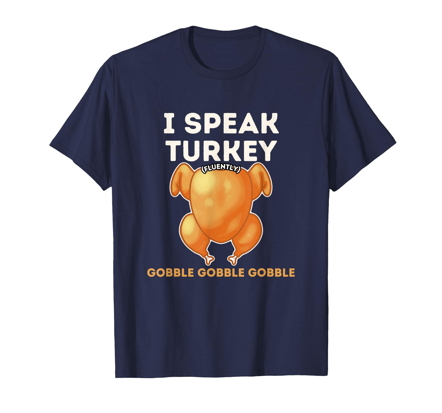 I Speak Turkey Fluently Funny Thanksgiving Meme Men Women T-Shirt