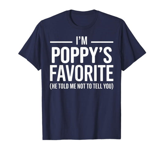 Funny Poppys Favorite Son Daughter I'm Poppy's Favorite T-Shirt