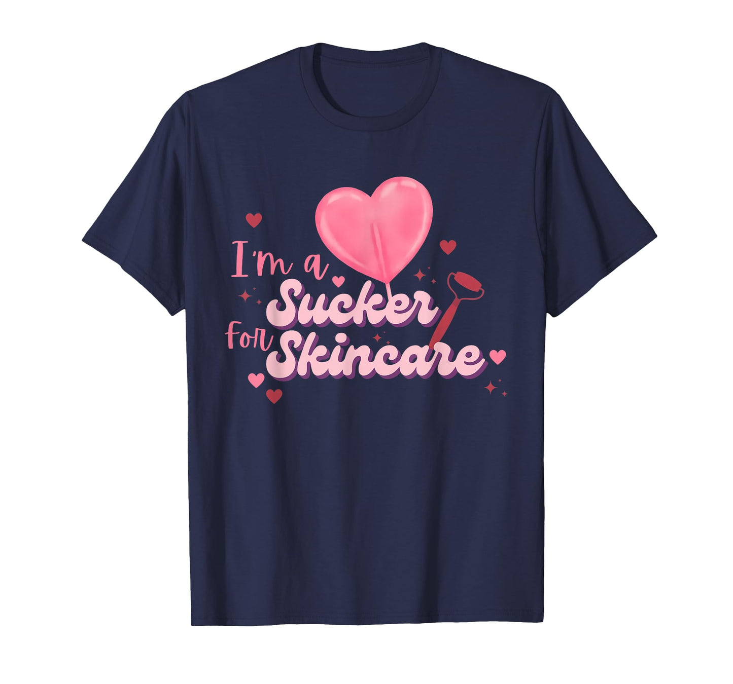 I'm A Sucker for Skincare Valentines Esthetician Derm Nurse T-Shirt