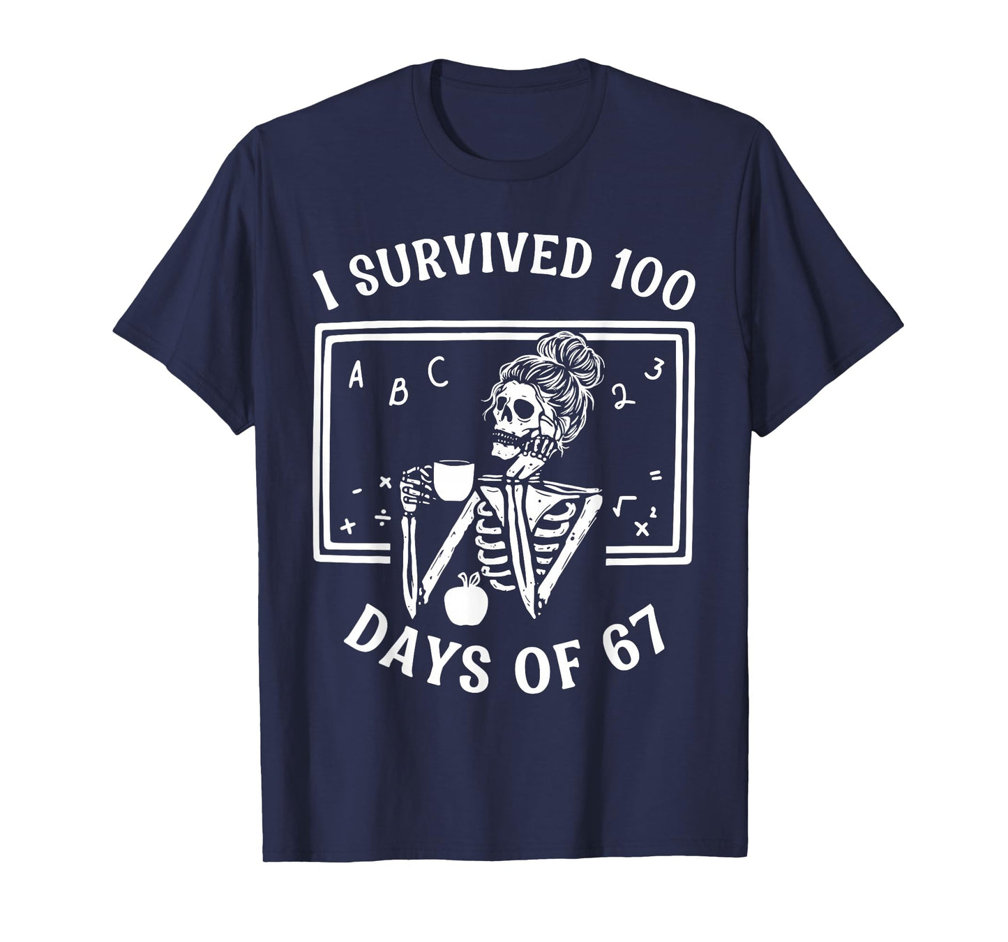 I Survived 100 Days of 67 Meme Teachers 100 Days of School T-Shirt