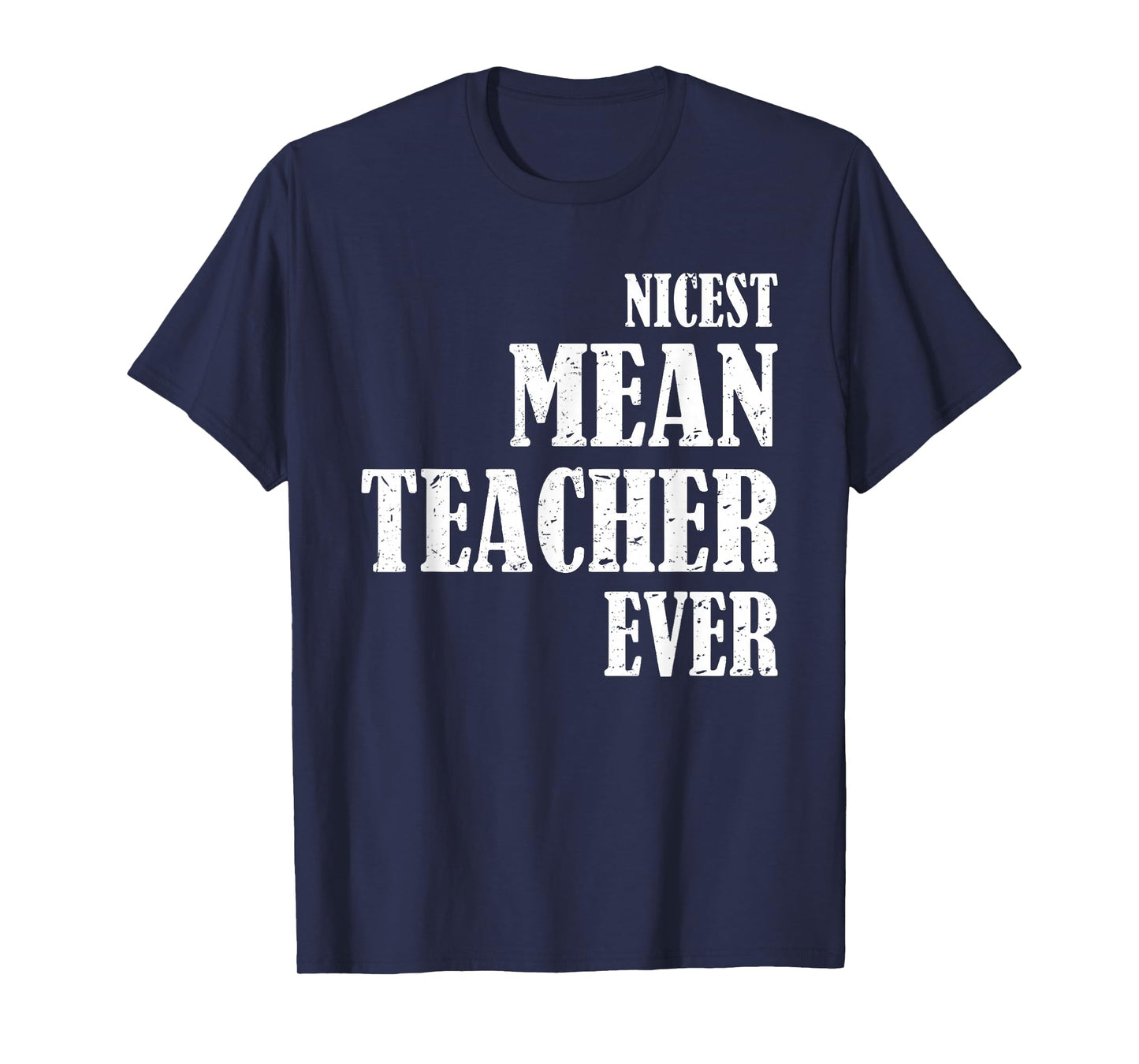 Nicest Mean Teacher Ever T-Shirt