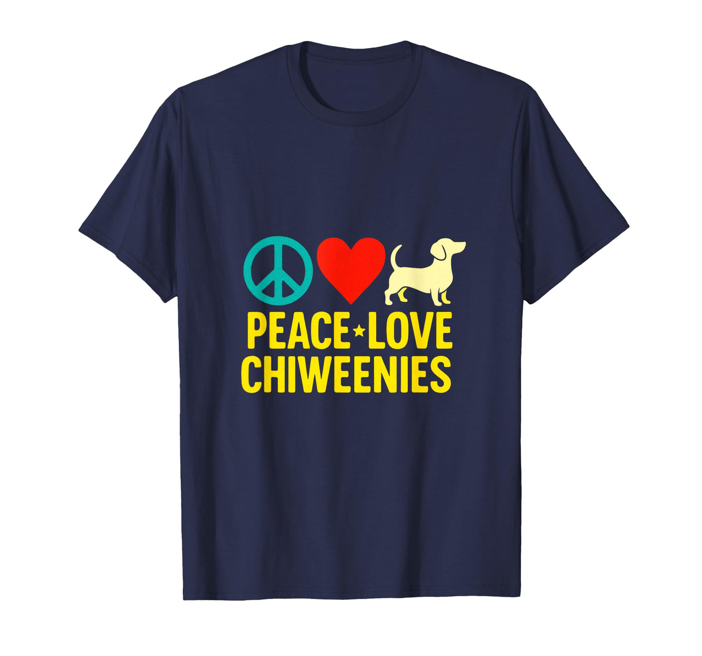 Peace Love Chiweenies - Dog Lover T-Shirt