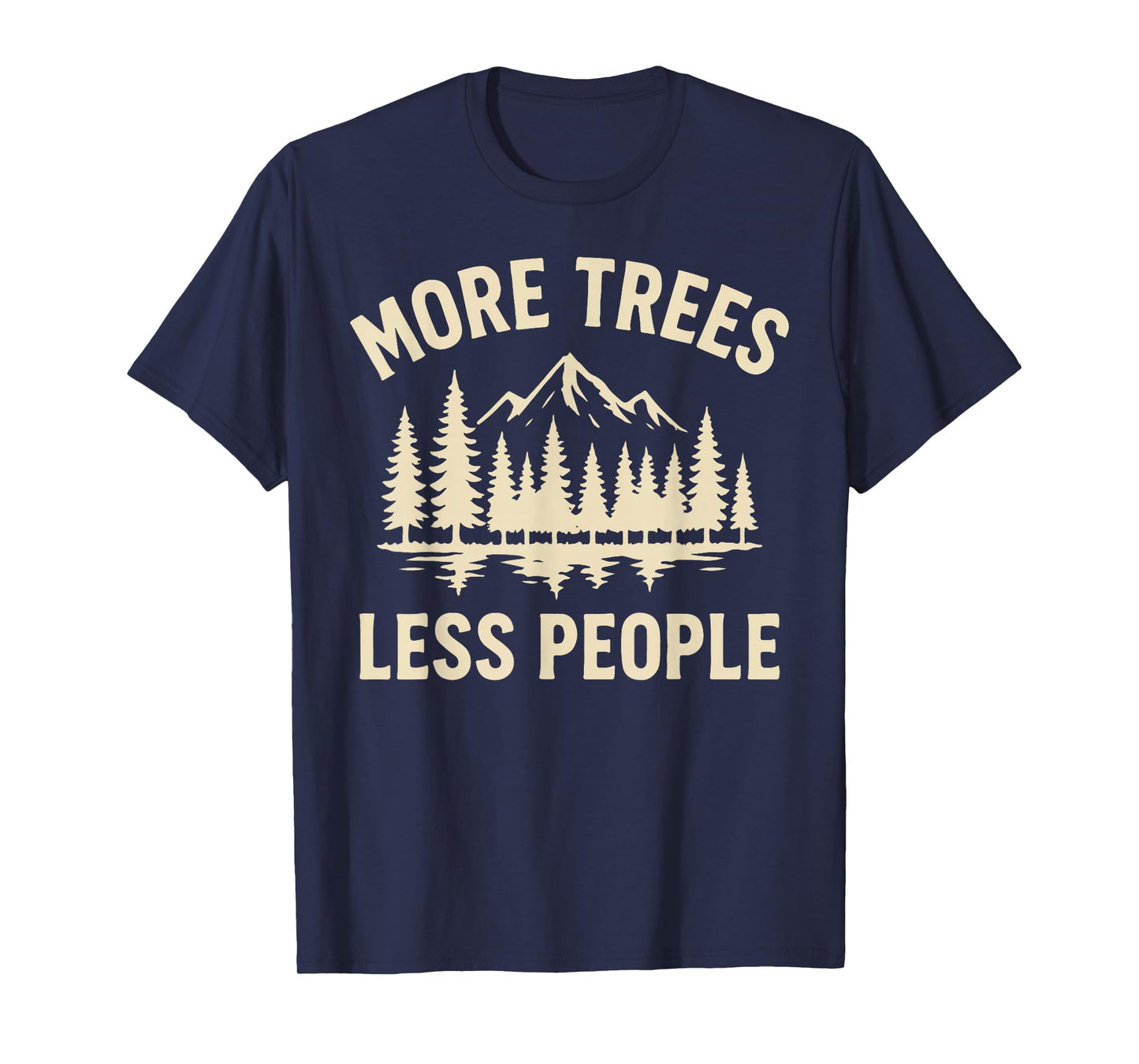 More Trees Less People T-Shirt