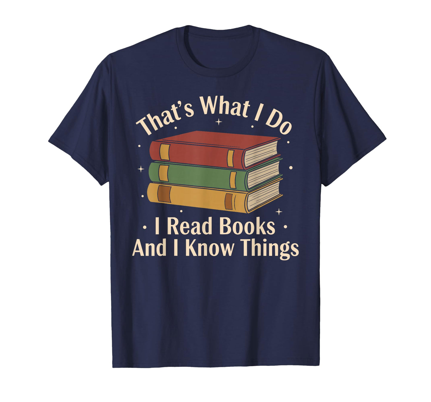 That's What i do i Read Books and i Know Things Vintage Art T-Shirt