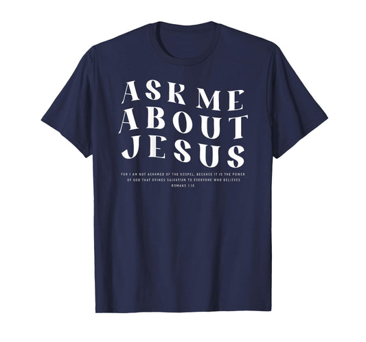 Ask Me About Jesus Christian Bible Verse Men Women Gift T-Shirt