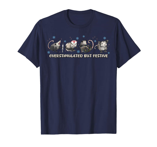 Overstimulated But Festive Funny Possum Nurse Christmas T-Shirt