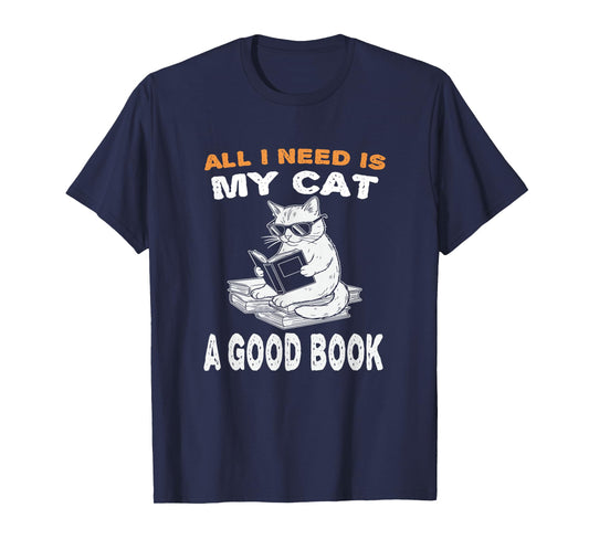 All I Need is My cat and a Good Book to Read for Cats Lovers T-Shirt