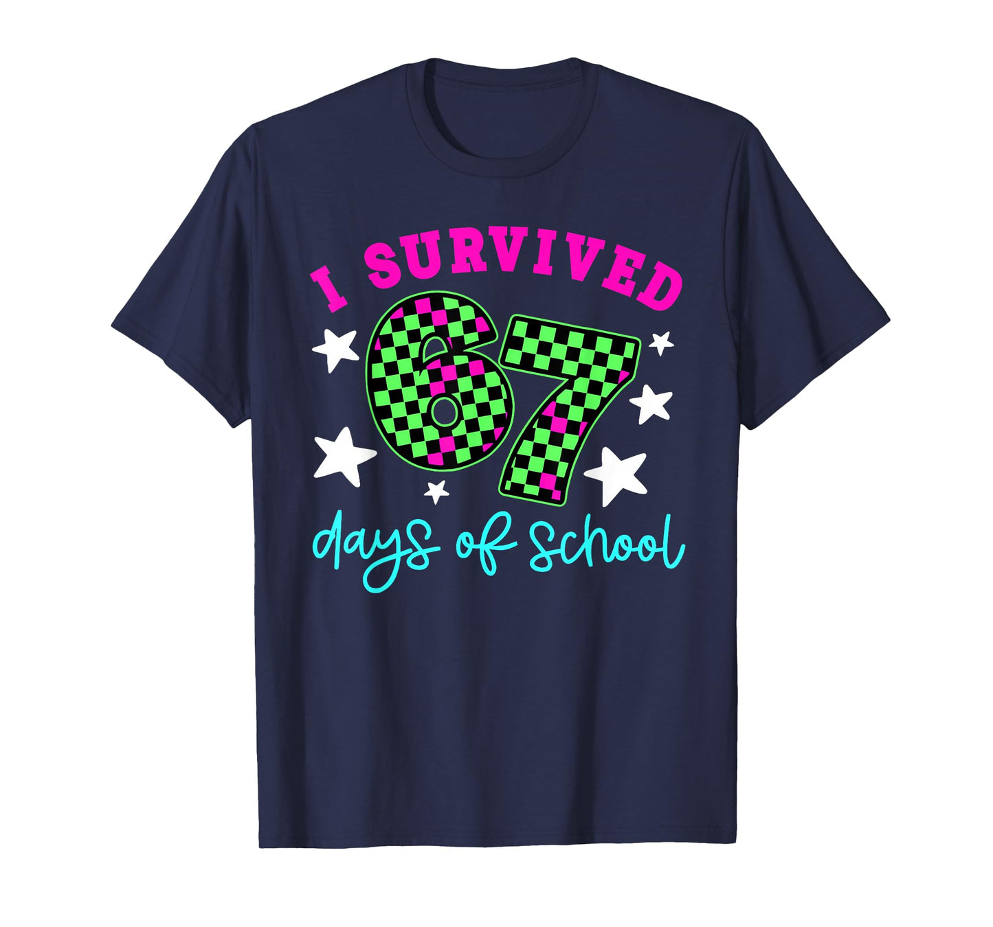 I Survived 67 Days of School Teachers Students Six Seven T-Shirt