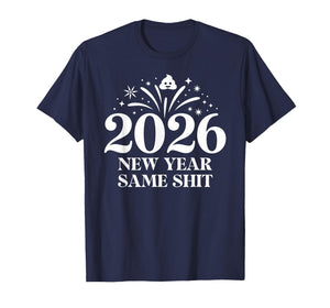 2026 New Year Same Shit Different Year Happy New Year 2026 T-Shirt