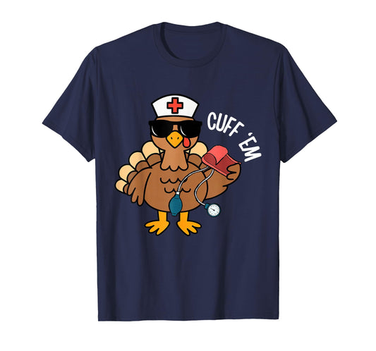 Funny Thanksgiving Turkey RN Nurse Cuff 'em Fall Vibes T-Shirt