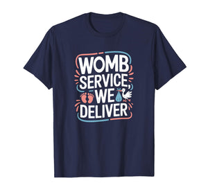 Womb Service We Deliver, Baby Catcher T-Shirt