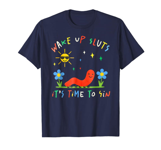 Wake Up Sluts It's Time to Sin Funny Animal Meme T-Shirt