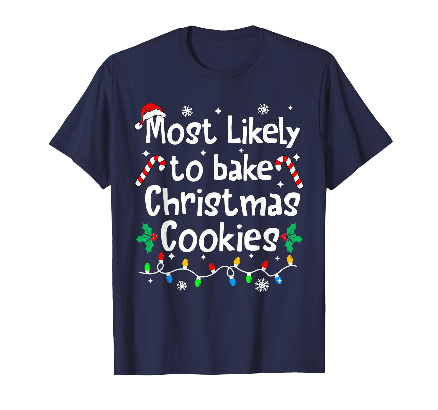 Most Likely to Bake C-hristmas Cookies Baker Matching Family T-Shirt