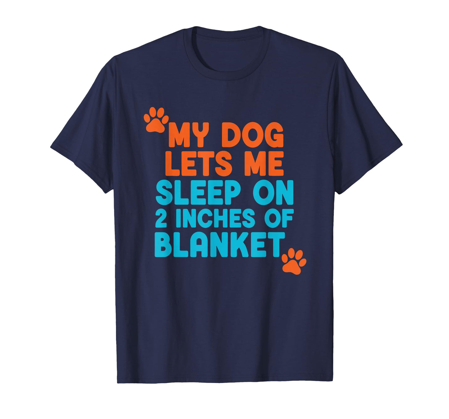 Funny My Dog Lets Me Sleep On 2 Inches of Blanket T-Shirt