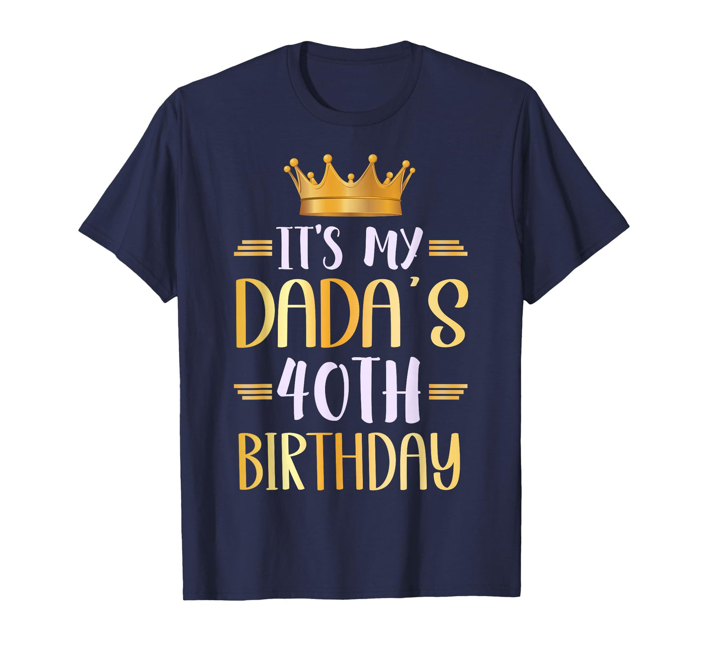 It's My Dada's 40th Birthday Happy 40 Years Old T-Shirt