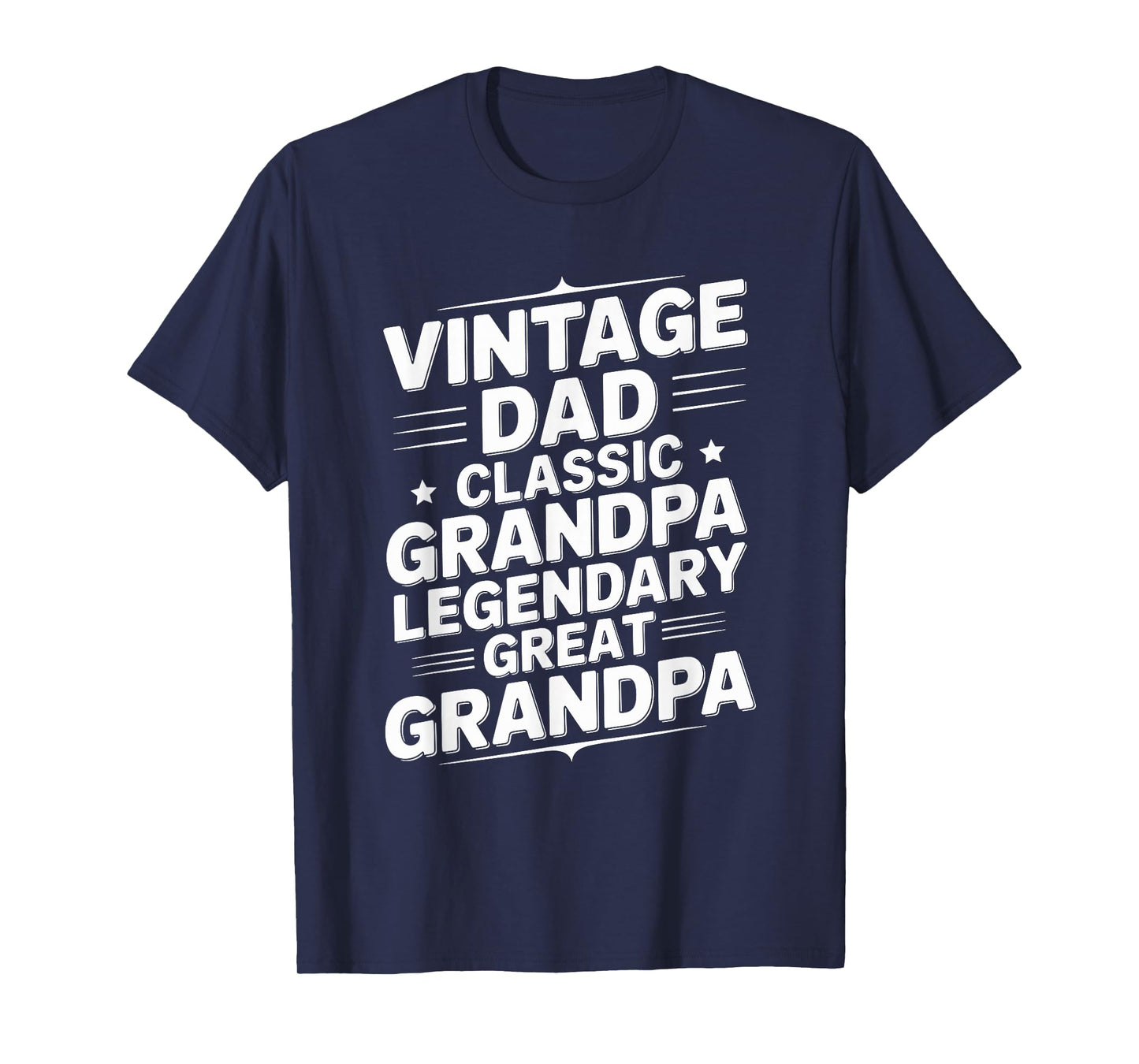Vintage Dad Classic Grandpa Legendary Great Grandpa T-Shirt