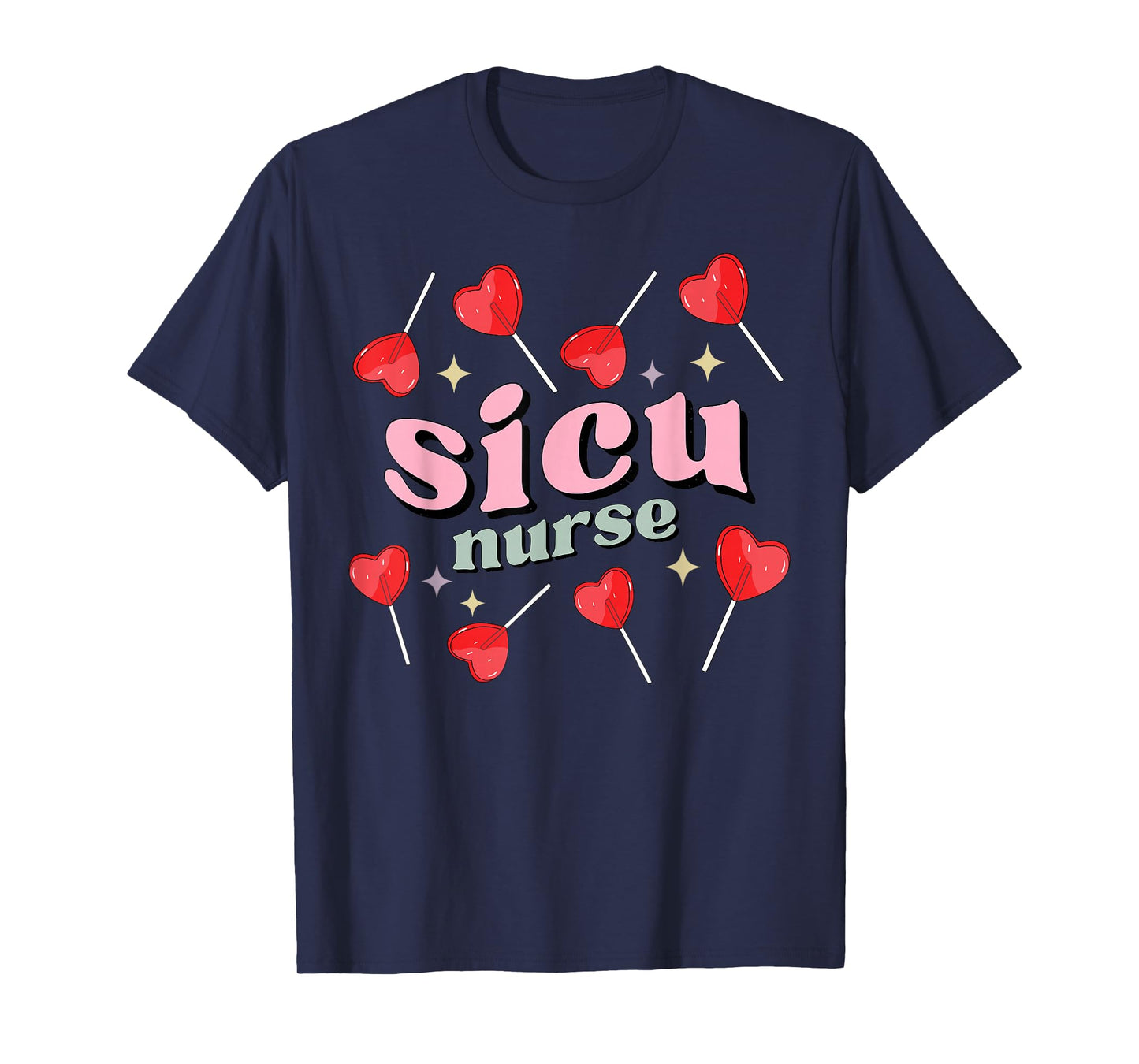 Retro SICU Nurse Lollipops Valentines Day Surgical ICU Nurse T-Shirt