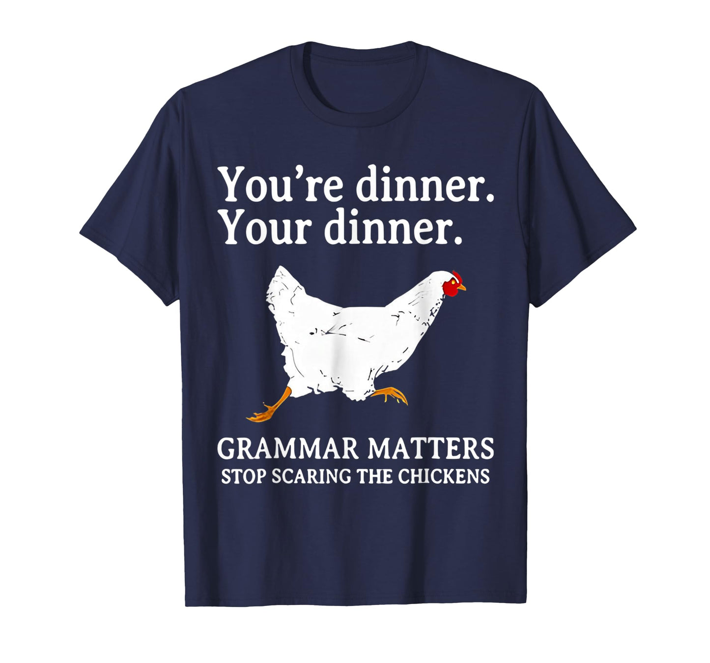 Grammar Matters Stop Scaring The Chickens T-Shirt