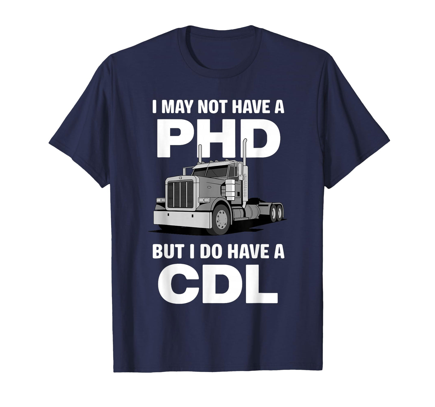 Cool CDL Trucker Art for Men Women Trucking CDL Truck Driver T-Shirt