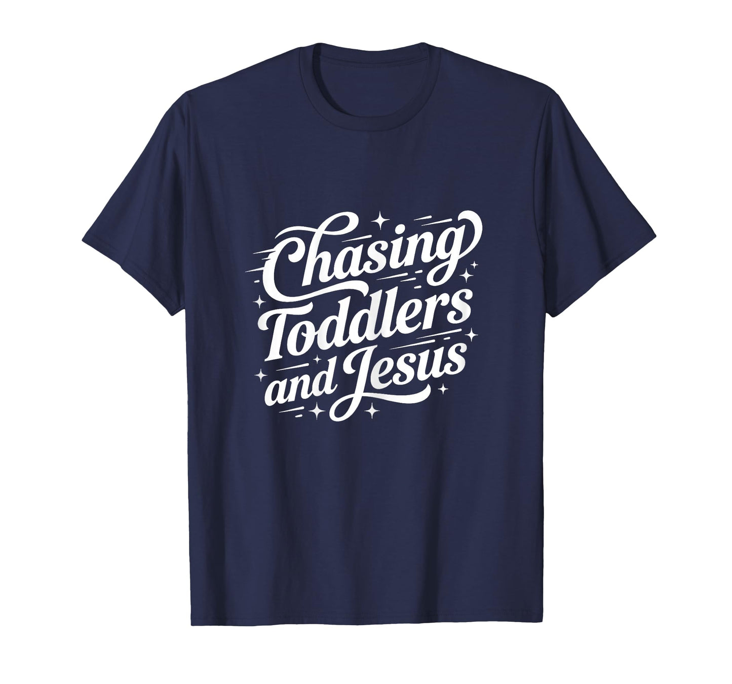 Christian Mom Chasing Jesus and Toddlers Design Kingdom Art T-Shirt