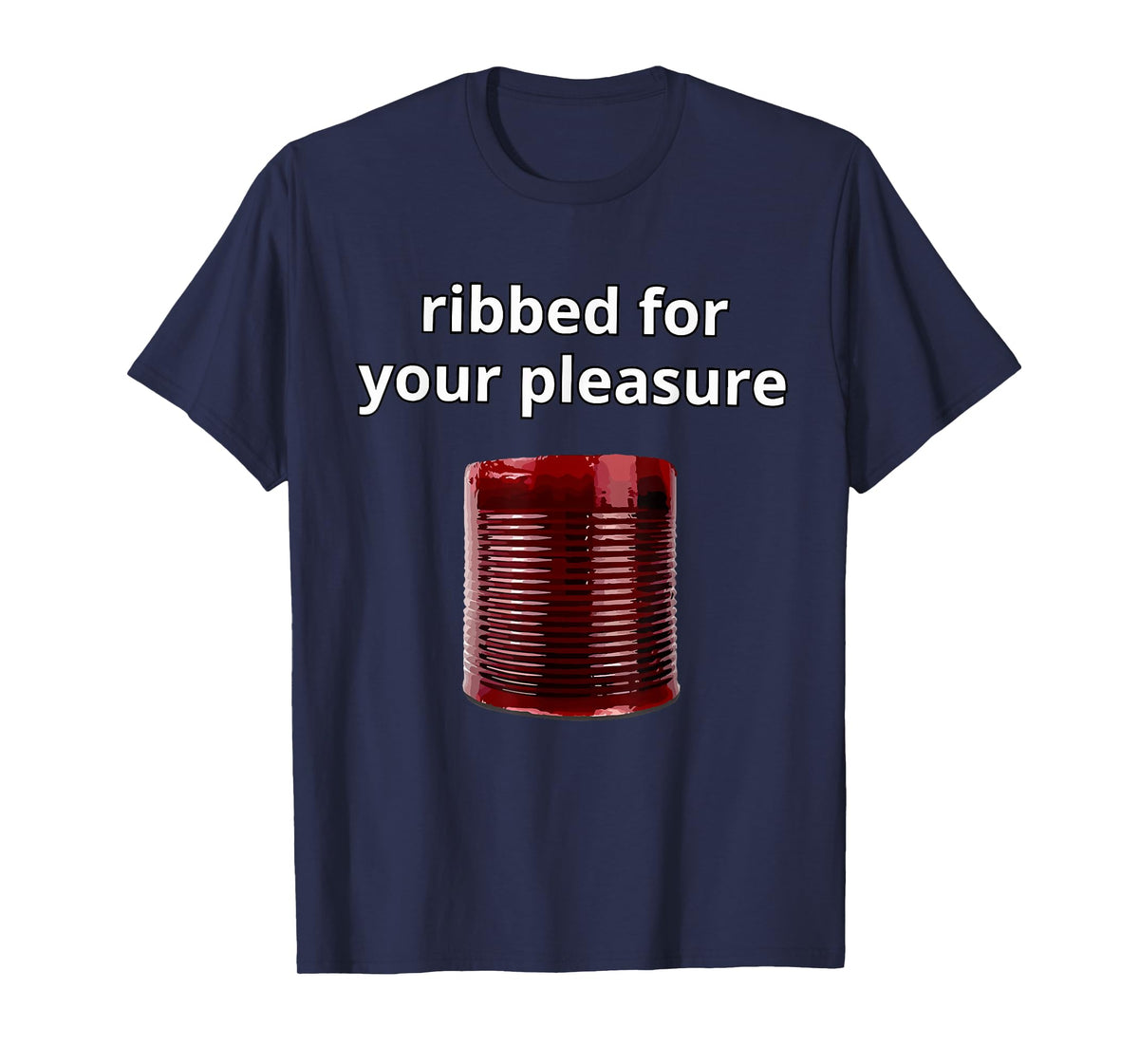 Ribbed for Your Pleasure, Ribbed Cranberry Sauce T-Shirt
