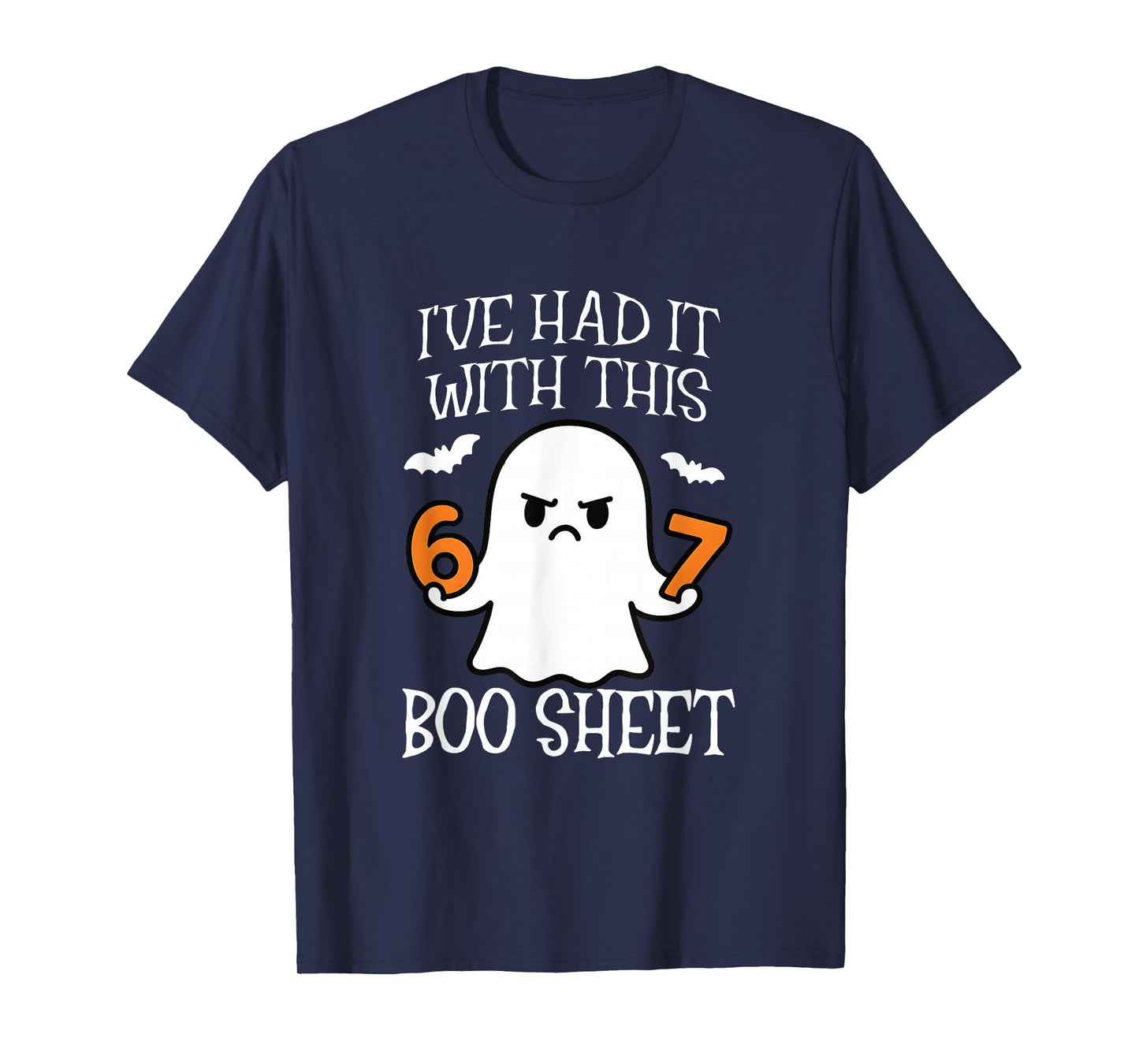 I've Had It with This Boo Sheet 67 Meme Halloween Costume 67 T-Shirt