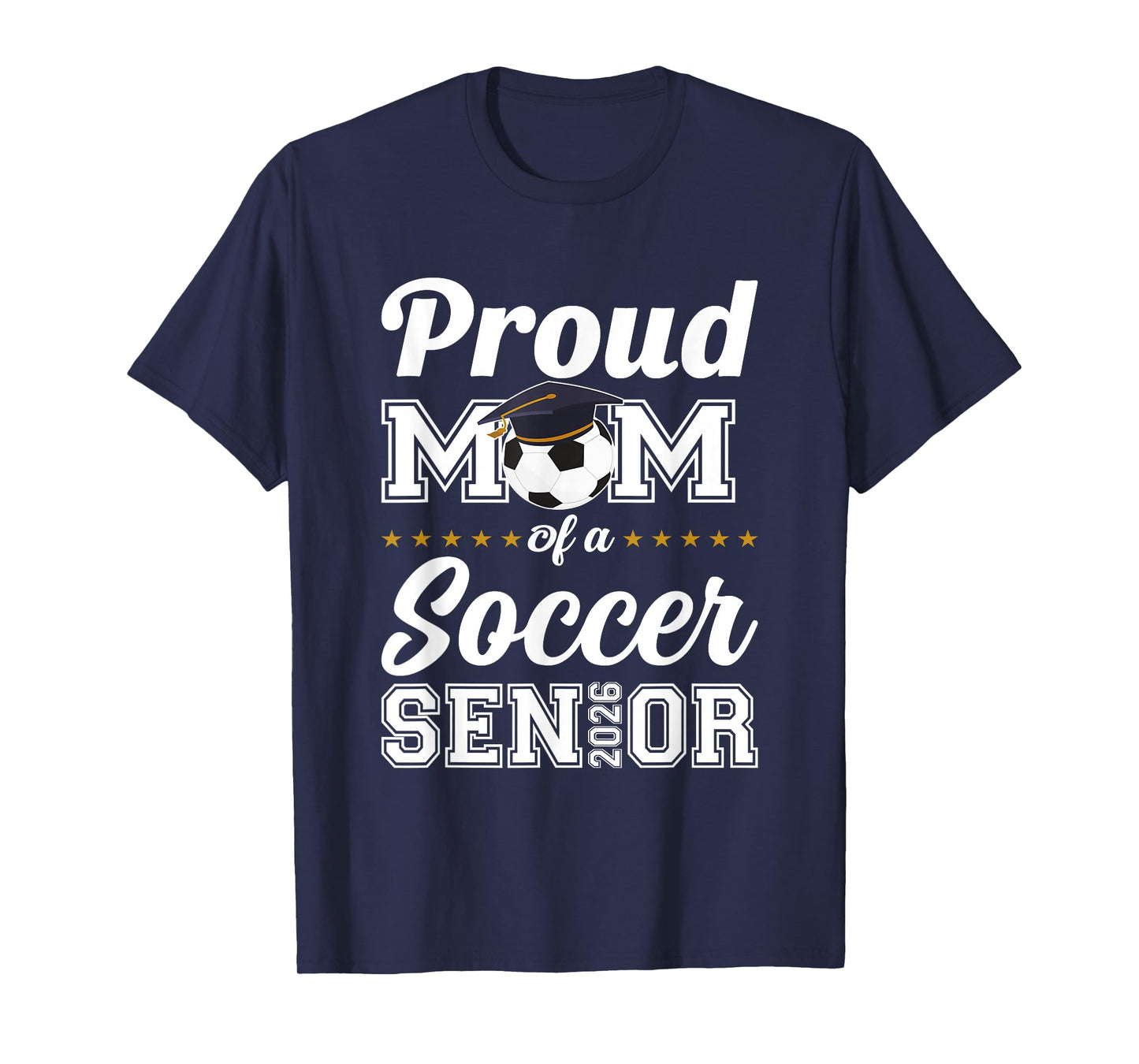 Senior Mom Class of 2026 Soccer Mom Graduation T-Shirt