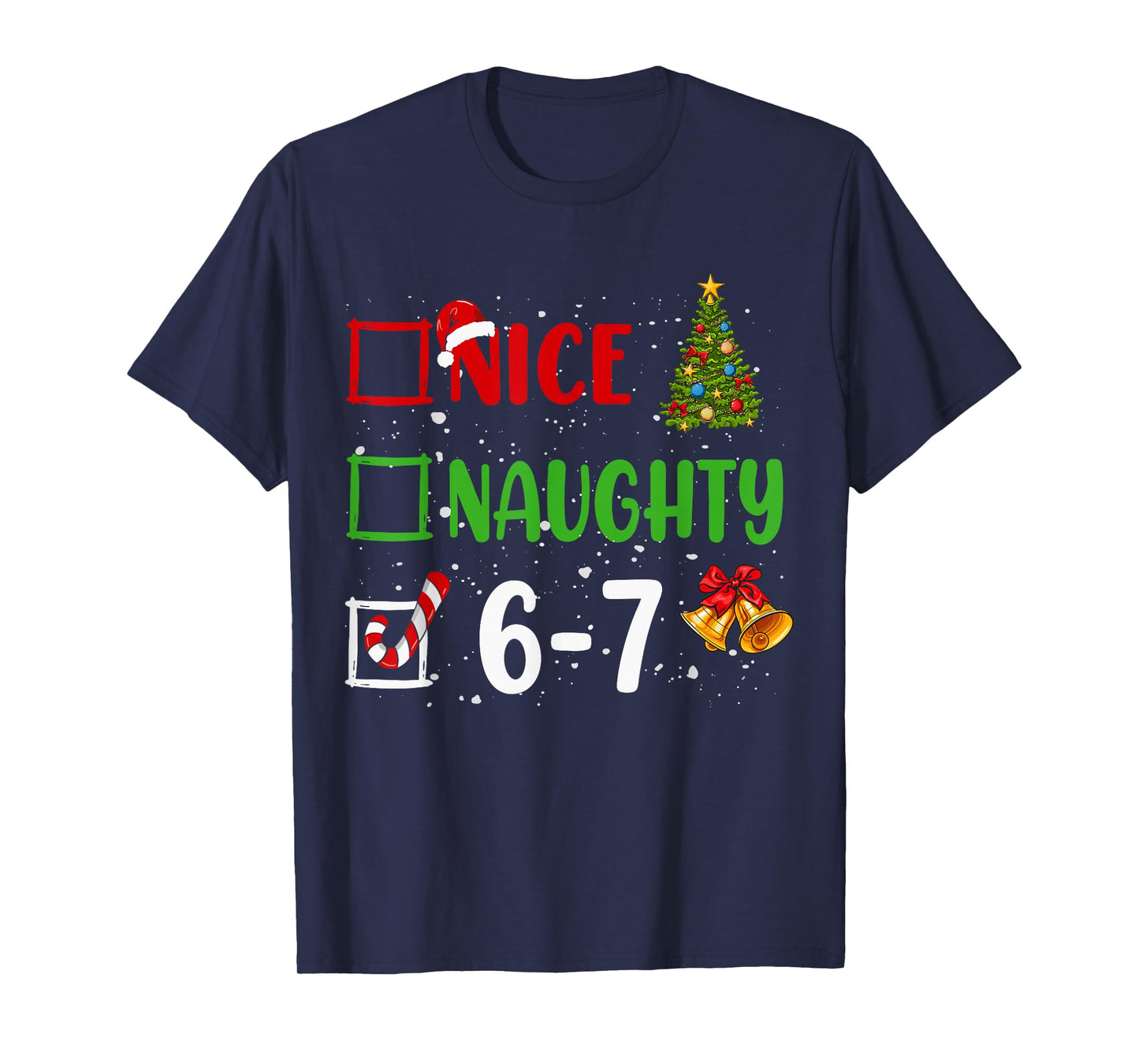 6-7 Meme Nice Naughty 67 Christmas Funny Xmas Kids Girls boy T-Shirt