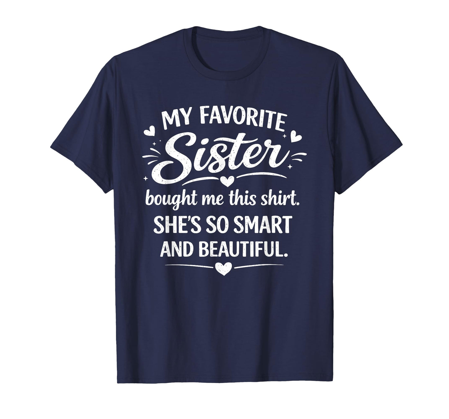 My Favorite Sister Bought Me This Shirt Funny Brother T-Shirt