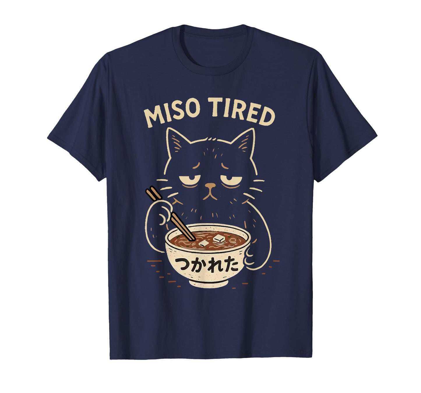 Miso Tired Funny Cat Japanese Pun Ramen Humor Design T-Shirt